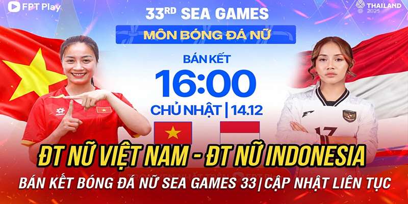 Việt Nam Vs Indonesia: Bán Kết Bóng Đá Nữ SEA Games 33 4 Việt Nam vs Indonesia: Bán kết bóng đá nữ SEA Games 33